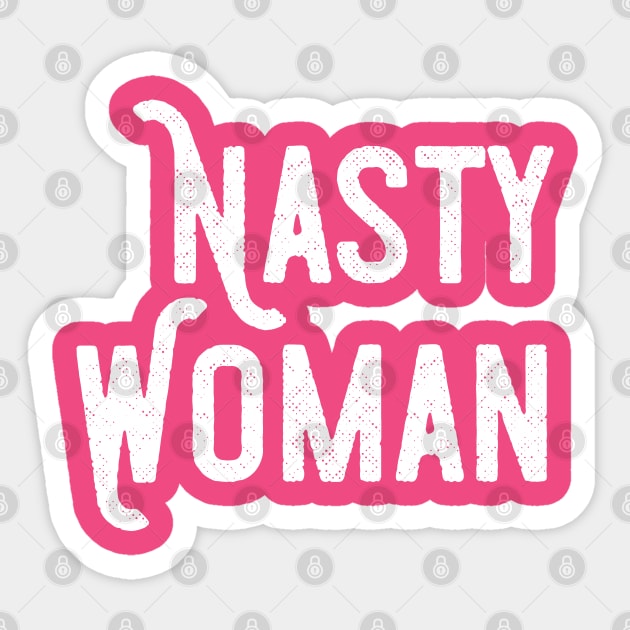 Nasty Woman Independent Female Activist Meme Sticker by mstory